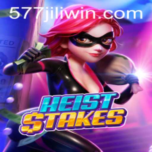 HeistStakes: The Thrilling Adventure Game with 577JiLi.COM